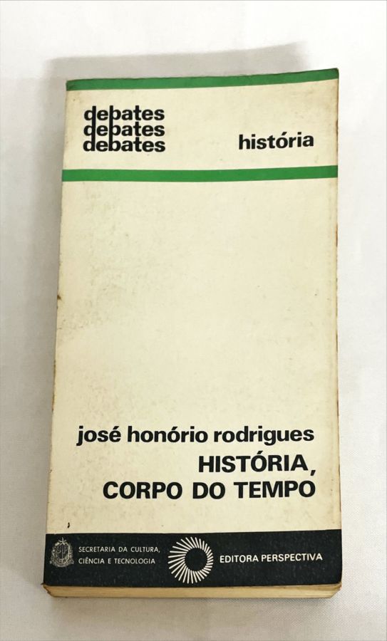 <a href="https://www.touchelivros.com.br/livro/historia-corpo-do-tempo/">História, Corpo do Tempo - José Honório Rodrigues</a>