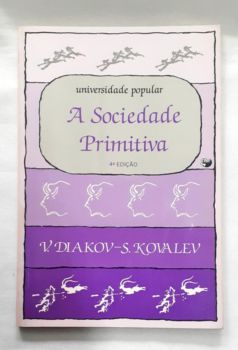 <a href="https://www.touchelivros.com.br/livro/a-sociedade-primitiva/">A Sociedade Primitiva - V. Diakov-S. Kovalev</a>