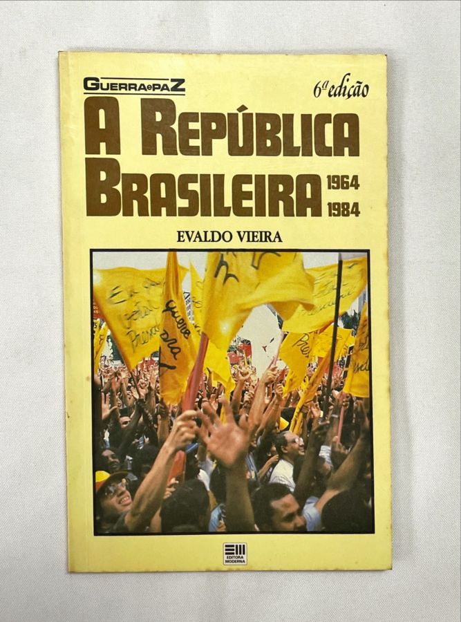 <a href="https://www.touchelivros.com.br/livro/a-republica-brasileira-1964-1984/">A República Brasileira – (1964-1984) - Evaldo Vieira</a>