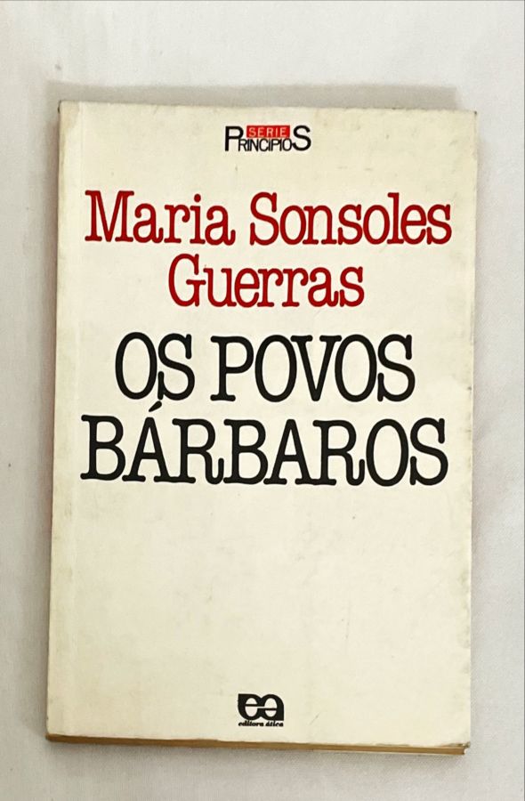 <a href="https://www.touchelivros.com.br/livro/os-povos-barbaros/">Os Povos Bárbaros - Maria Sonsoles Guerras</a>