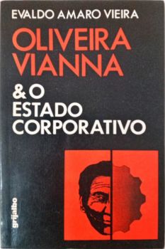 <a href="https://www.touchelivros.com.br/livro/oliveira-vianna-e-o-estado-corporativo-um-estudo-sobre-corporativismo-e-autoritarismo/">Oliveira Vianna e o Estado Corporativo – Um Estudo Sobre Corporativismo e Autoritarismo - Evaldo Amaro</a>