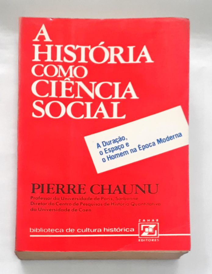 <a href="https://www.touchelivros.com.br/livro/a-historia-como-ciencia-social/">A História Como Ciência Social - Pierre Chaunu</a>