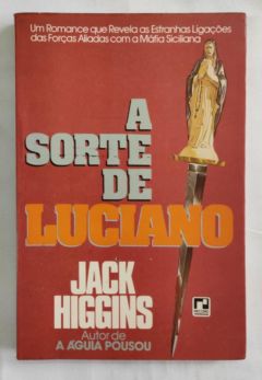 <a href="https://www.touchelivros.com.br/livro/a-sorte-de-luciano/">A Sorte De Luciano - Jack Higgins</a>