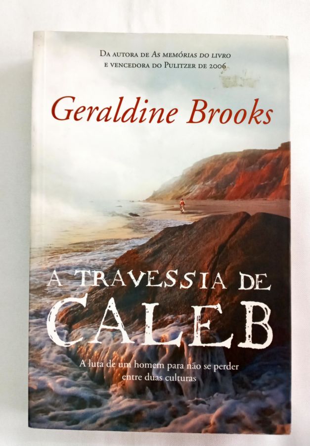 <a href="https://www.touchelivros.com.br/livro/a-travessia-de-caleb/">A Travessia De Caleb - Geraldine Brooks</a>
