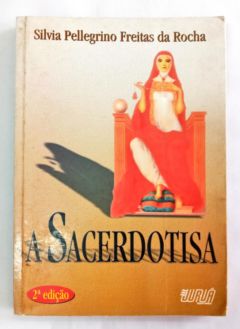<a href="https://www.touchelivros.com.br/livro/a-sacerdotisa/">A Sacerdotisa - Silvia Pellegrino Freitas Da Rocha</a>