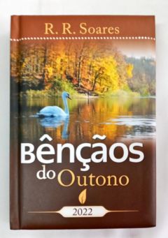 <a href="https://www.touchelivros.com.br/livro/bencaos-do-outono/">Bênçãos Do Outono - R. R. Soares</a>