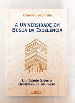 <a href="https://www.touchelivros.com.br/livro/a-universidade-em-busca-da-excelencia/">A Universidade Em Busca Da Excelência - Clemente Ivo Juliatto</a>