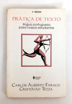 <a href="https://www.touchelivros.com.br/livro/pratica-de-texto/">Prática de Texto - Cristovão Tezza Faraco</a>