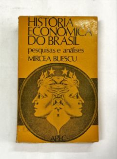 <a href="https://www.touchelivros.com.br/livro/historia-economica-do-brasil-pesquisas-e-analises/">História Econômica do Brasil – Pesquisas e Análises - Mircea Buescu</a>