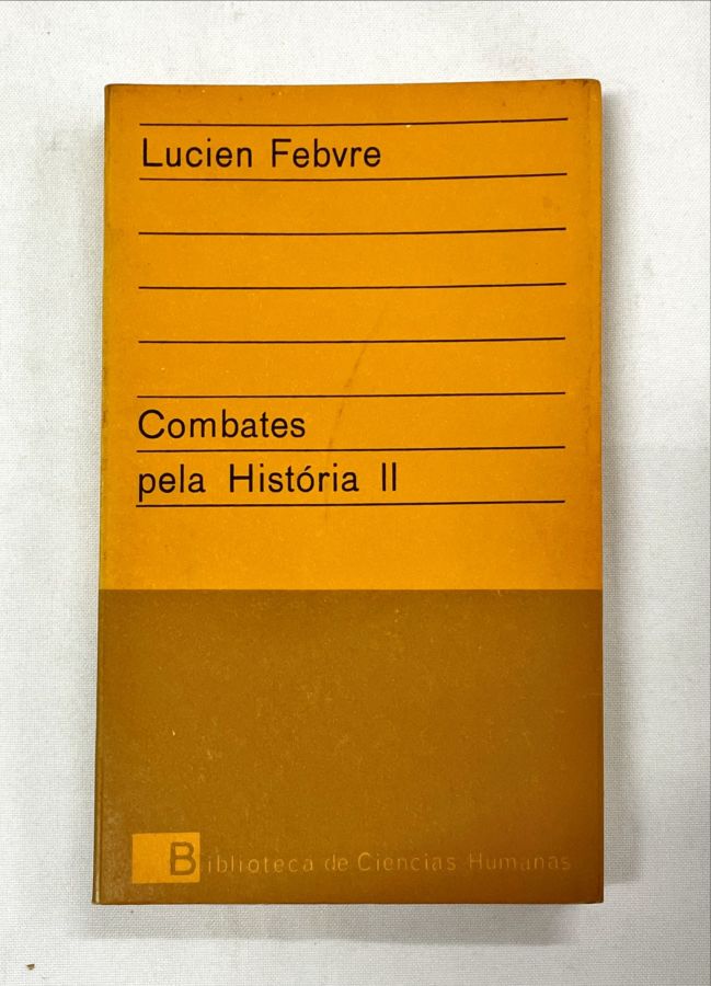 <a href="https://www.touchelivros.com.br/livro/combates-pela-historia-vol-ii/">Combates pela História – Vol II - Lucien Febvre</a>