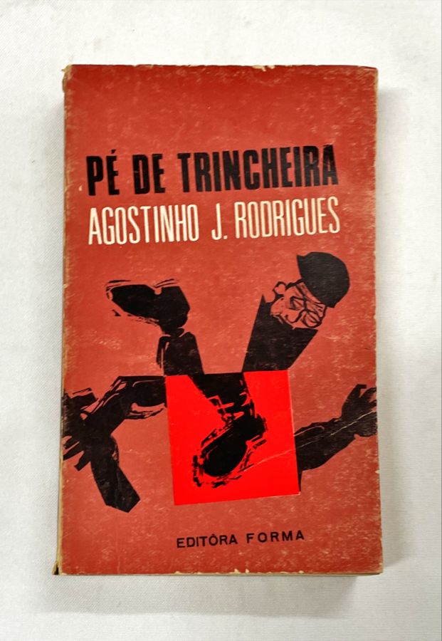 <a href="https://www.touchelivros.com.br/livro/pe-de-trincheira/">Pé de Trincheira - Agostinho J. Rodrigues</a>