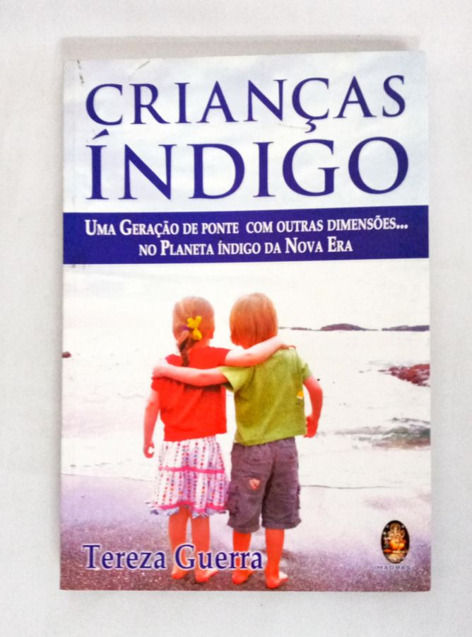 <a href="https://www.touchelivros.com.br/livro/criancas-indigo-3/">Crianças Índigo - Tereza Guerra</a>