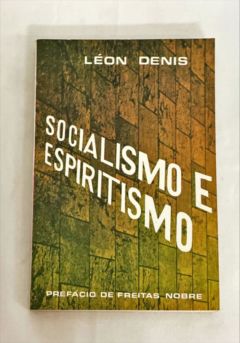 <a href="https://www.touchelivros.com.br/livro/socialismo-e-espiritismo/">Socialismo e Espiritismo - Léon Denis</a>
