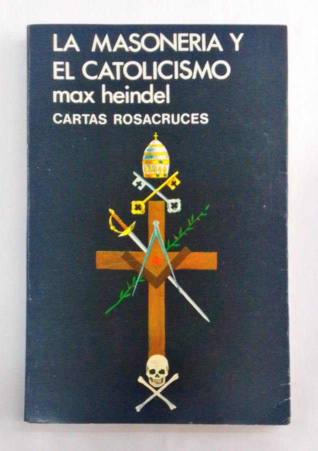 <a href="https://www.touchelivros.com.br/livro/la-masoneria-y-el-catolicismo/">La Masoneria y el Catolicismo - Max Heindel</a>