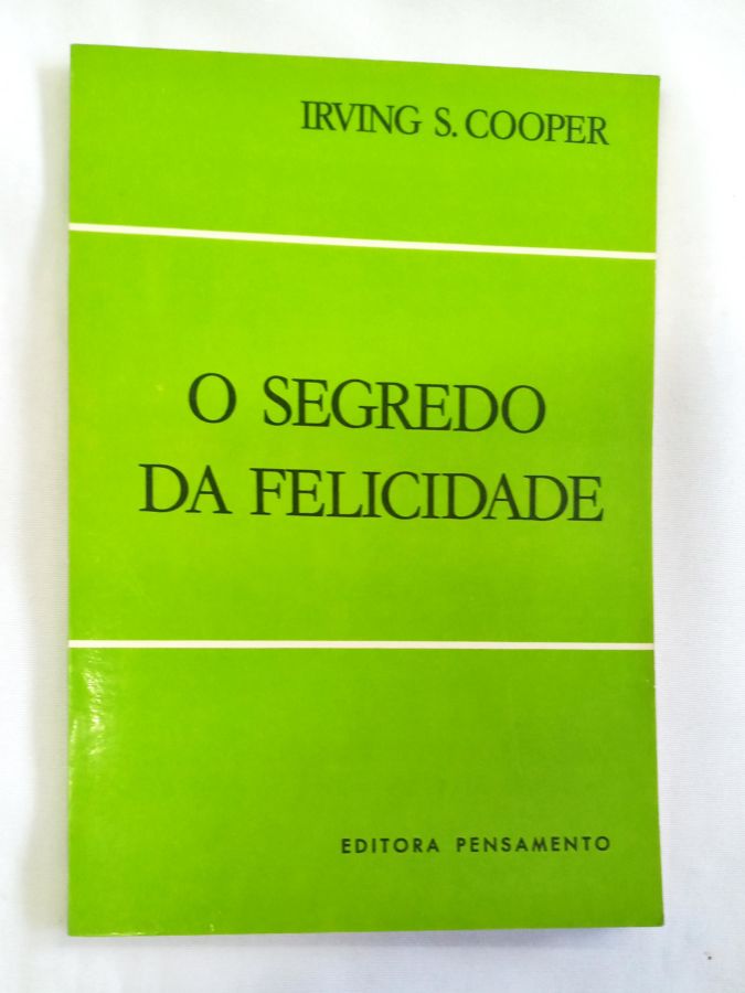 <a href="https://www.touchelivros.com.br/livro/o-segredo-da-felicidade/">O Segredo Da Felicidade - Irving S. Cooper</a>