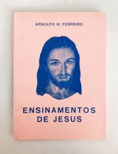 <a href="https://www.touchelivros.com.br/livro/ensinamentos-de-jesus/">Ensinamentos De Jesus - Arnulfo H. Ferreiro</a>