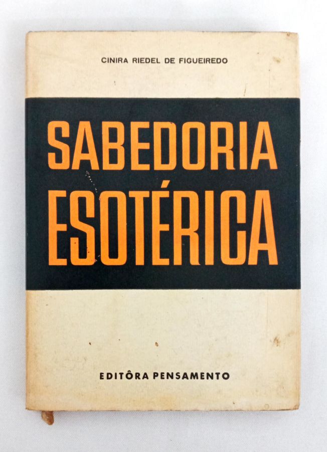 <a href="https://www.touchelivros.com.br/livro/sabedoria-esoterica-2/">Sabedoria Esotérica - Cinira Riedel de Figueiredo</a>