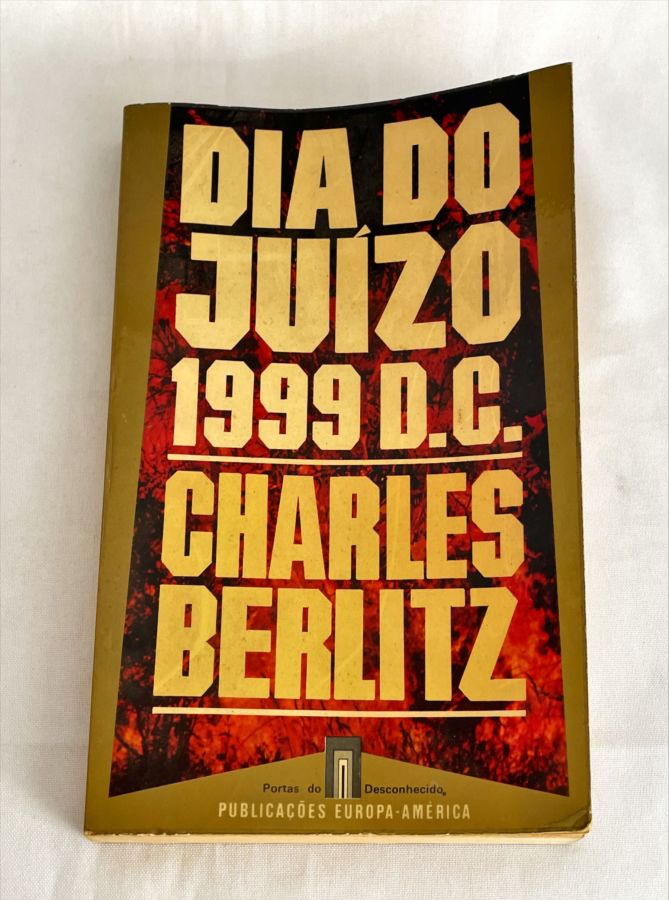 <a href="https://www.touchelivros.com.br/livro/dia-do-juizo-1999-d-c/">Dia do Juízo 1999 D. C. - Charles Berlitz</a>