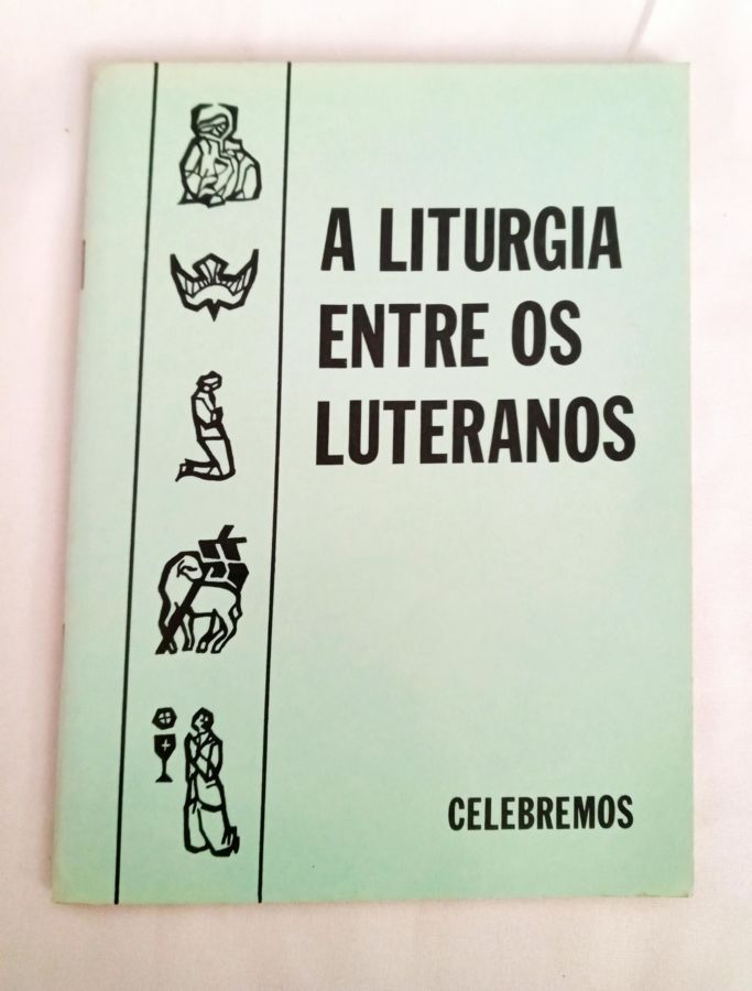 A Liturgia Entre Os Luternos - Luis Marcos Sander