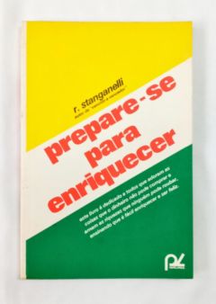 <a href="https://www.touchelivros.com.br/livro/prepare-se-para-enriquecer/">Prepare-Se Para Enriquecer - R. Stanganelli</a>