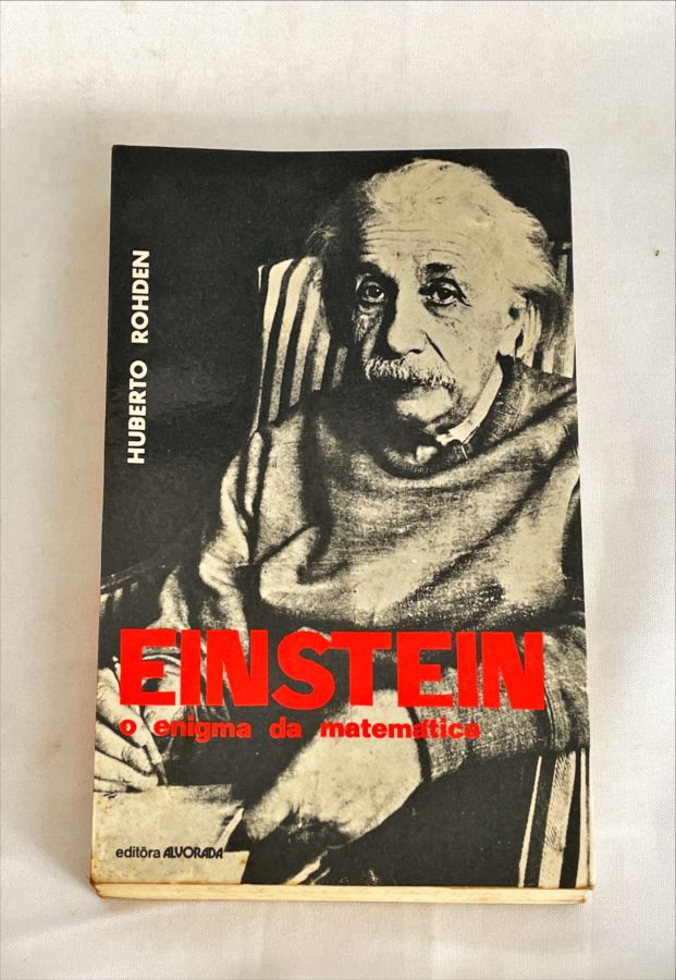 <a href="https://www.touchelivros.com.br/livro/einstein-o-enigma-da-matematica-2/">Einstein – O Enigma da Matemática - Huberto Rohden</a>