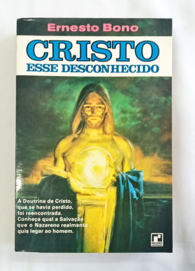 <a href="https://www.touchelivros.com.br/livro/cristo-esse-desconhecido/">Cristo Esse Desconhecido - Ernesto Bono</a>