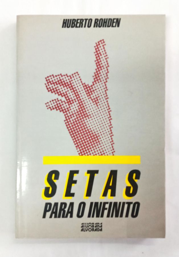 <a href="https://www.touchelivros.com.br/livro/setas-para-o-infinito/">Setas Para o Infinito - Huberto Rohden</a>