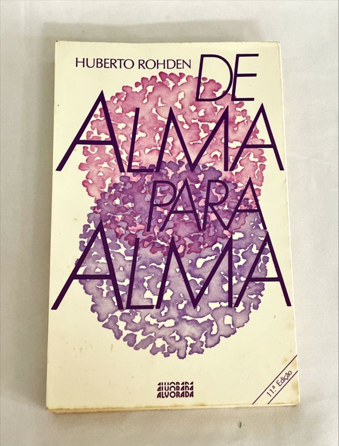 <a href="https://www.touchelivros.com.br/livro/de-alma-para-alma-2/">De Alma para Alma - Huberto Rohden</a>