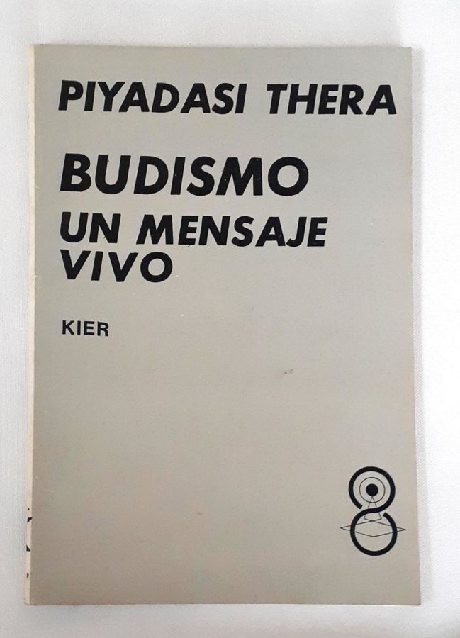Budismo – Un Mensaje Vivo - Piyadsi Thera