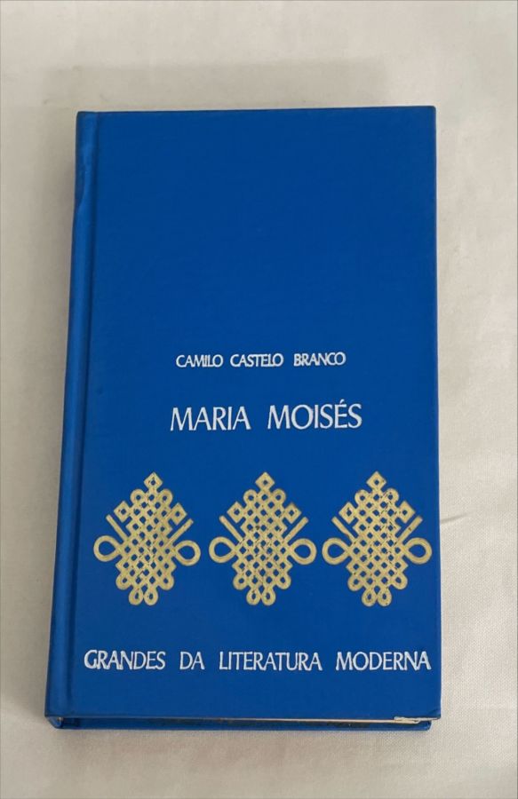 <a href="https://www.touchelivros.com.br/livro/maria-moises/">Maria Moisés - Camilo Castelo Branco</a>