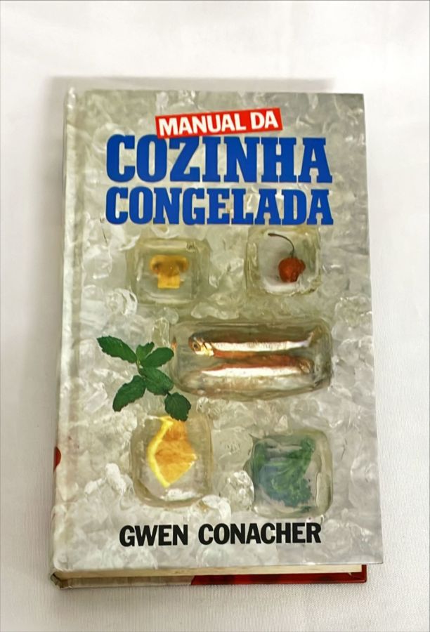 Manual da Cozinha Congelada - Gwen Conacher