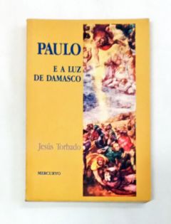 <a href="https://www.touchelivros.com.br/livro/paulo-e-a-luz-de-damasco/">Paulo e a Luz De Damasco - Jesús Torbado</a>