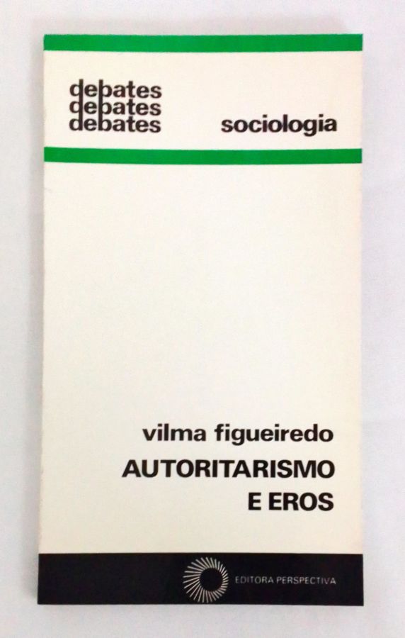 <a href="https://www.touchelivros.com.br/livro/autoritarismo-e-eros-2/">Autoritarismo e Eros - Vilma Figueiredo</a>