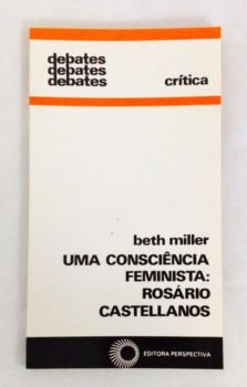 <a href="https://www.touchelivros.com.br/livro/uma-consciencia-feminista-rosario-castellanos/">Uma Consciência Feminista – Rosário Castellanos - Beth Miller</a>