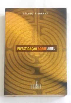 <a href="https://www.touchelivros.com.br/livro/investigacao-sobre-ariel/">Investigação Sobre Ariel - Silvio Fiorani</a>