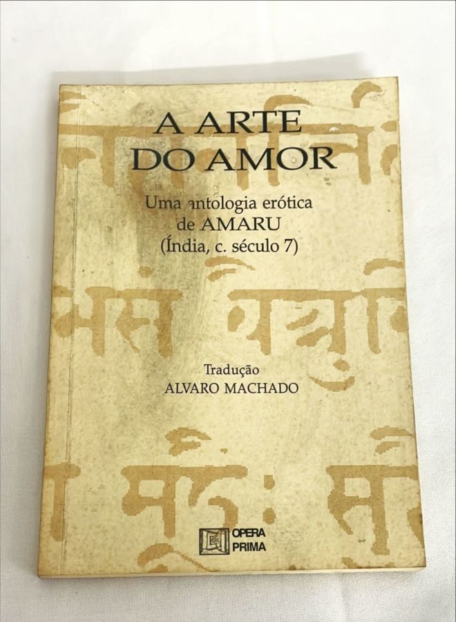 A Arte do Amor: Uma Antologia Erótica de Amaru - Alvaro Machado