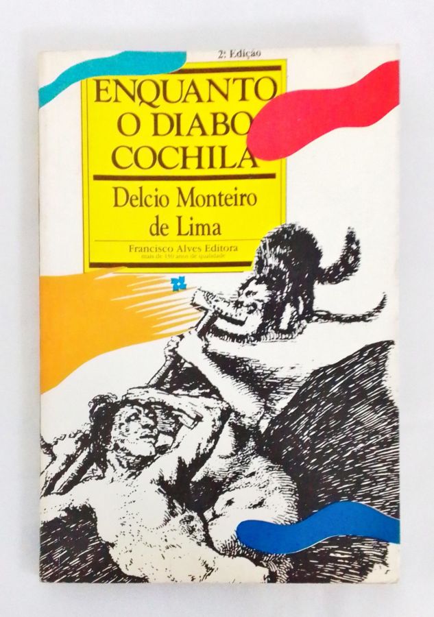 <a href="https://www.touchelivros.com.br/livro/enquanto-o-diabo-cochila/">Enquanto o Diabo Cochila - Delcio Monteiro de Lima</a>