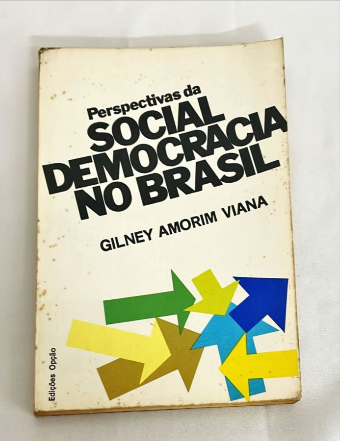 <a href="https://www.touchelivros.com.br/livro/perspectivas-da-social-democracia-no-brasil/">Perspectivas da Social Democracia no Brasil - Gilney Amorim Viana</a>