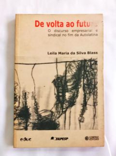 <a href="https://www.touchelivros.com.br/livro/de-volta-ao-futuro/">De Volta Ao Futuro - Leila Maria Da Silva Blass</a>