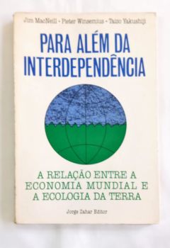 <a href="https://www.touchelivros.com.br/livro/para-alem-interdependencia/">Para Além Interdependência - Jim Macneill / Pieter Winsemius / Taizo Yakushiji</a>