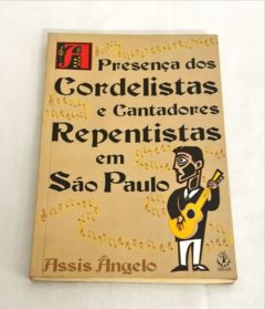<a href="https://www.touchelivros.com.br/livro/a-presenca-dos-cordelistas-e-cantadores-repentistas-em-sao-paulo/">A Presença Dos Cordelistas e Cantadores Repentistas em São Paulo - Assis Ângelo</a>