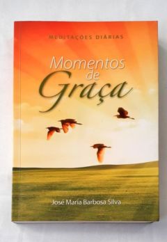 <a href="https://www.touchelivros.com.br/livro/momentos-de-graca/">Momentos de Graça - José Maria Barbosa Silva</a>