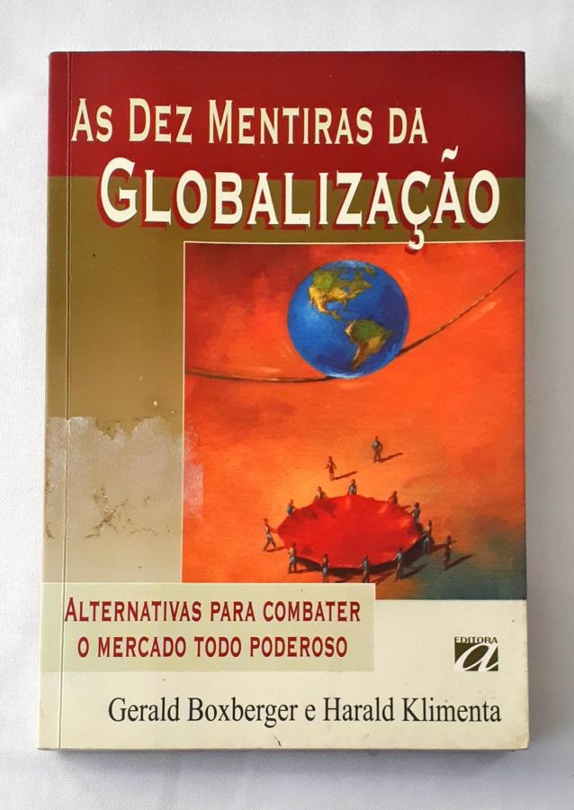 <a href="https://www.touchelivros.com.br/livro/dez-mentiras-da-globalizacao/">Dez Mentiras da Globalização - Gerald Boxberger</a>