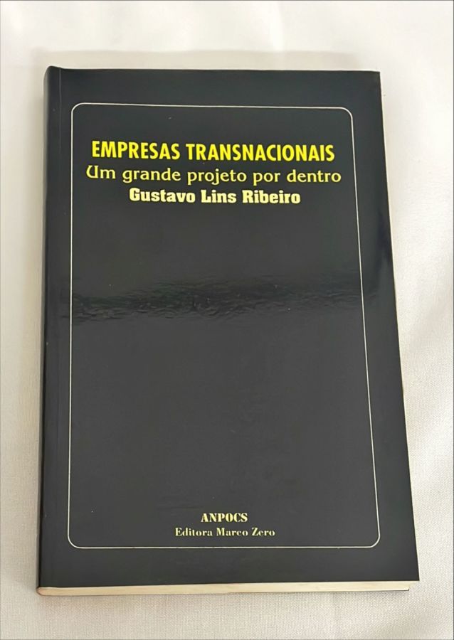<a href="https://www.touchelivros.com.br/livro/empresas-transnacionais-grande-projeto-por-dentro/">Empresas Transnacionais – Grande Projeto Por Dentro - Gustavo Lins Ribeiro</a>