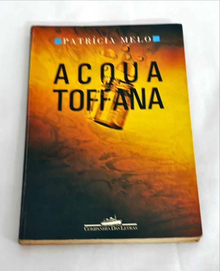 <a href="https://www.touchelivros.com.br/livro/acqua-toffana/">Acqua Toffana - Patrícia Melo</a>