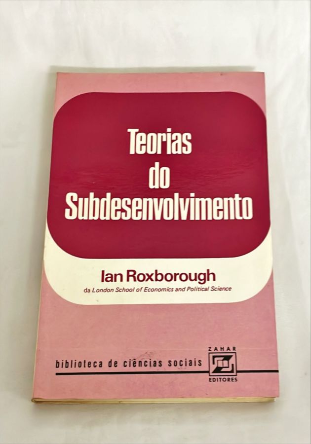 <a href="https://www.touchelivros.com.br/livro/teorias-do-subdesenvolvimento/">Teorias do Subdesenvolvimento - Ian Roxborough</a>
