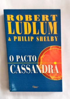 <a href="https://www.touchelivros.com.br/livro/o-pacto-cassandra/">O Pacto Cassandra - Robert Ludlum</a>