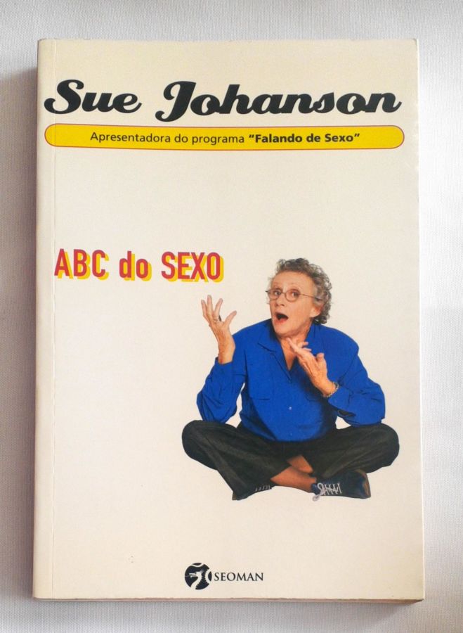 <a href="https://www.touchelivros.com.br/livro/abc-do-sexo-2/">ABC do Sexo - Sue Johanson</a>