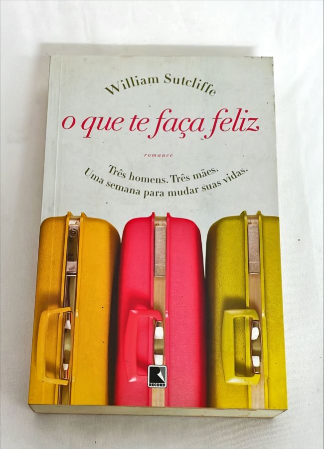 <a href="https://www.touchelivros.com.br/livro/o-que-te-faca-feliz/">O que Te Faça Feliz - William Sutcliffe</a>