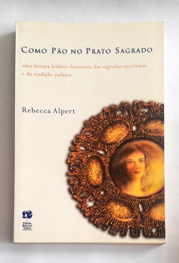 <a href="https://www.touchelivros.com.br/livro/como-pao-no-prato-sagrado-2/">Como Pão No Prato Sagrado - Rebecca Alpert</a>
